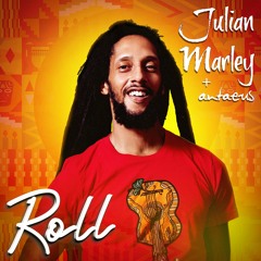 Julian Marley + Antaeus "ROLL"