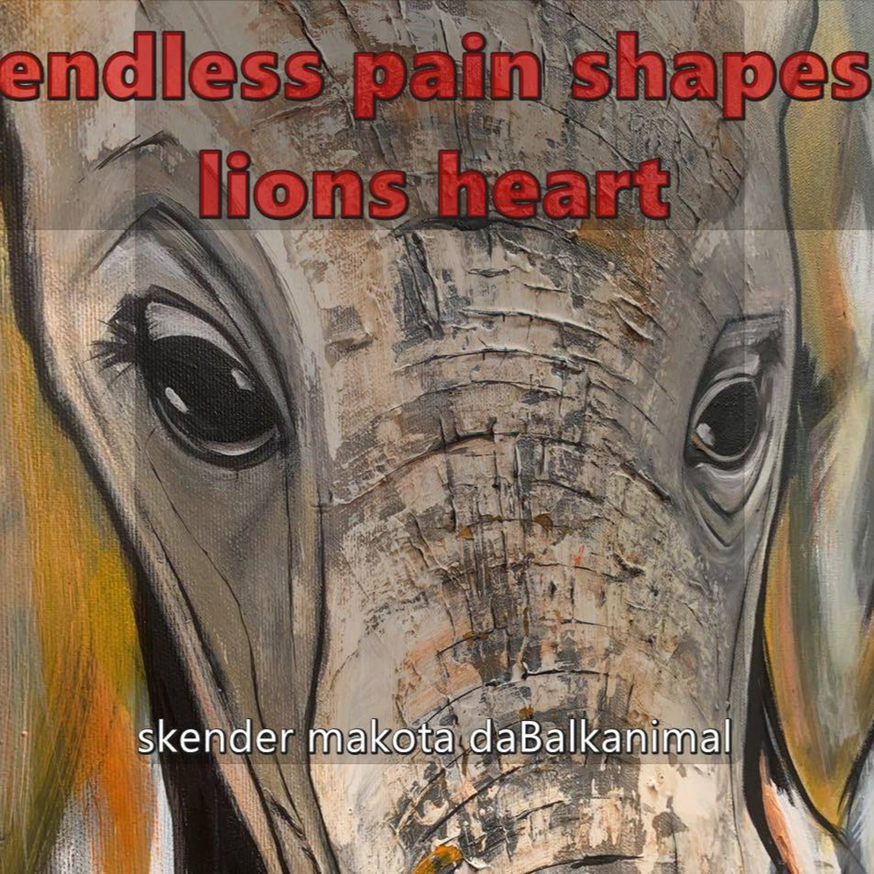 Biggest Pain Shapes Lions Heart 2026 v3 alt mix - Skender Makota daBALKANIMAL