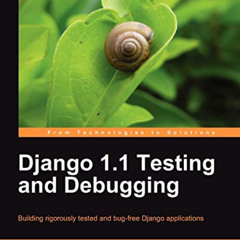 [ACCESS] KINDLE 📚 Django 1.1 Testing and Debugging by Karen M. Tracey [EPUB KINDLE P