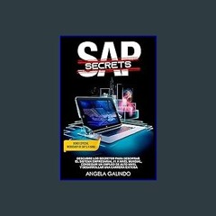 [PDF READ ONLINE] 📖 SAP SECRETS: Descubre los secretos para descifrar el sistema empresarial #1 a