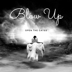 Blow Up (Open The Gates) Ft. Special Cecilia
