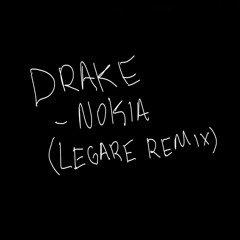 Drake - Nokia (Legare Remix)