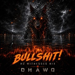 Bullshit! (No Witnesses Mix)