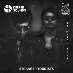 Stranger Tourists - Deeper Sounds / Mambo Radio - 14.03.20