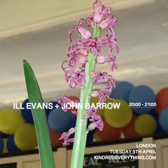ILL EVANS + JOHN BARROW 5.4.22