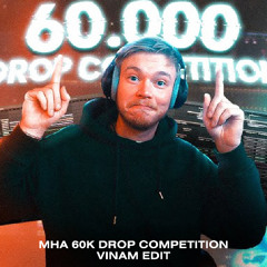 60K Drop Competition (ΛIИAM Edit)