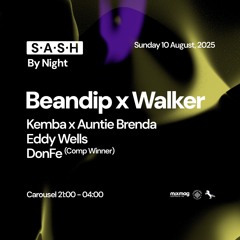 Walker & Beandip - SASH By Night - 10.08.25