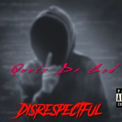 Quelz Da God - Disrespectful