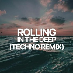 Rolling In The Deep (Techno Remix ~ EQUINOX)