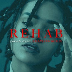 Rehab (JENSON & DEEN-O Amapiano Remix)