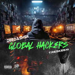 DeeDashSk + TreSkeem - Global Hackers [Prod: 90mgz x luck] [@DJGREN8DE EXCLUSIVE]