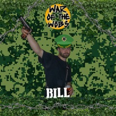 War of the Wobs #10 - Bill