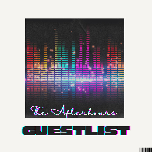 THE AFTERHOURS GUESTLIST (HOUSE) 7