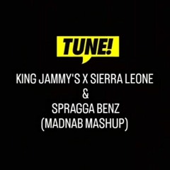 KING JAMMY'S X SIERRA LEONE & SPRAGGA BENZ (MADNAB MASHUP) (CLIP)