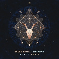 Ghost Rider - Shamanic (Monod rmx)