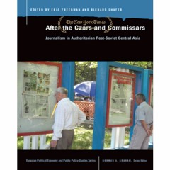 (Download @For Free) After the Czars and Commissars: Journalism in Authoritarian Post-Soviet Central