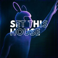 Set This House