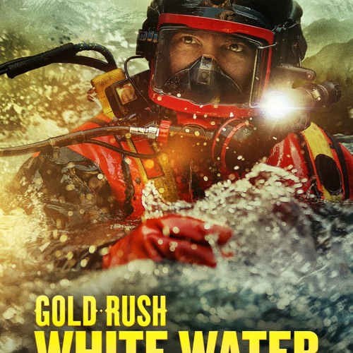 Stream Gold Rush White Water; Season 6 Episode 17