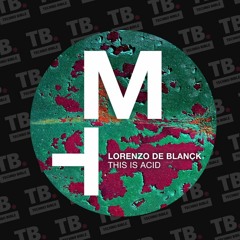 TB Premiere: Lorenzo de Blanck - This Is Acid [Moon Harbour]