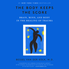 The Body Keeps the Score by Bessel van der Kolk, M.D., read by Sean Pratt