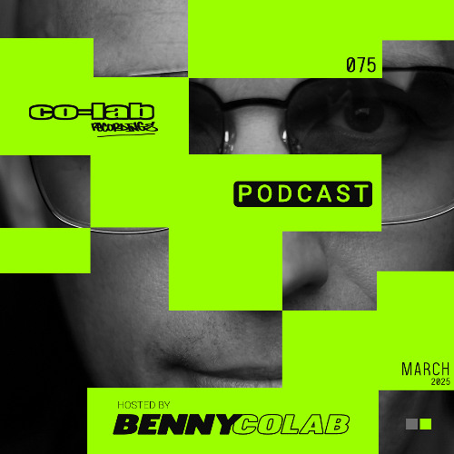 Co-Lab Recordings Podcast hosted by Benny Colab - POD076 - March 2025