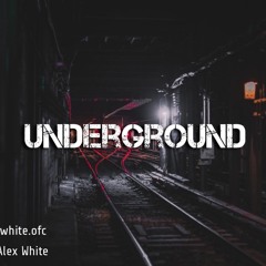 Underground Podcast # 1  mixed by Alex White