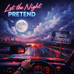 Let the Night Pretend