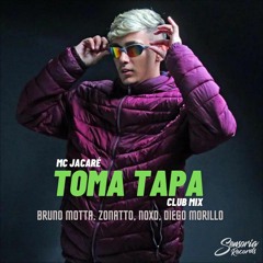Mc Jacaré - Toma Tapa (Bruno Motta, Zonatto, Noxd, Diego Morillo Remix) (Free Download)