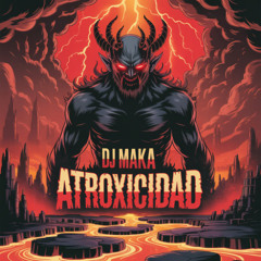 Dj Maka - Atroxicidad ( Preview )