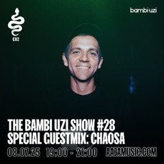 The Bambi Uzi Show #28 Special Guestmix: Chaosa - Aaja channel 2 - 08 07 25