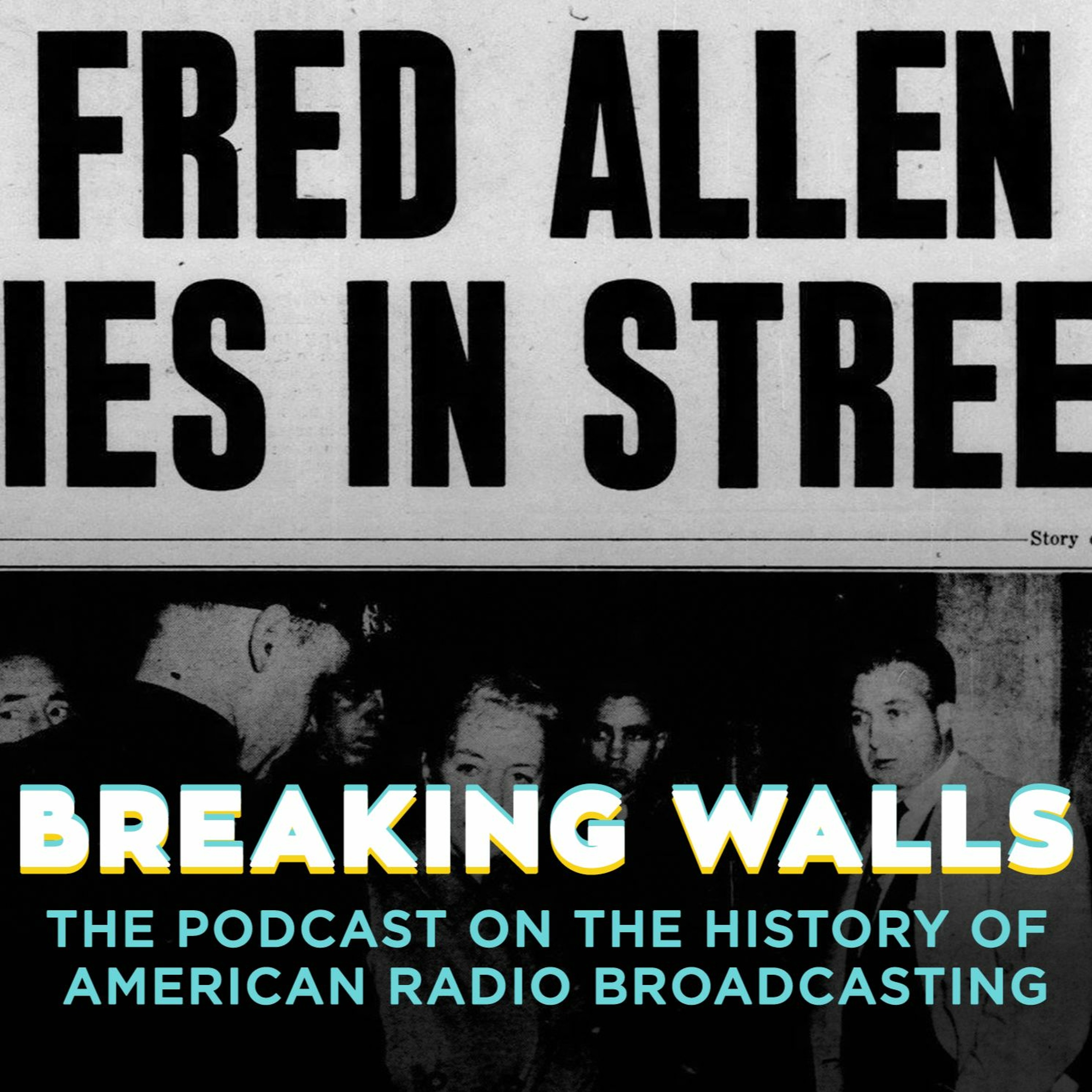 Breaking Walls: The Podcast on the History of American Network Radio Broadcasting