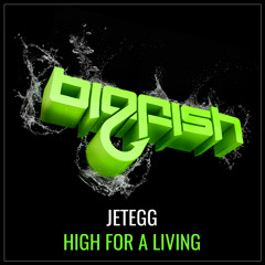 Jetegg - High For A Living