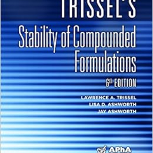 [ACCESS] PDF 📫 Trissel's Stability of Compounded Formulations by Lawrence A. Trissel