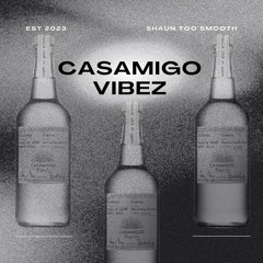 casamigo Vibez — Toosmooth