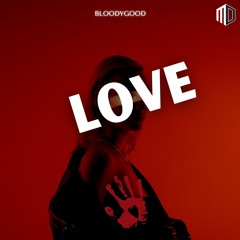 Bloody Good - Love (Original Mix)