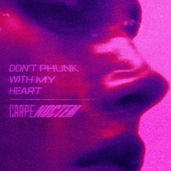 Premiere: Carpe Noctem - Don't Phunk With My Heart