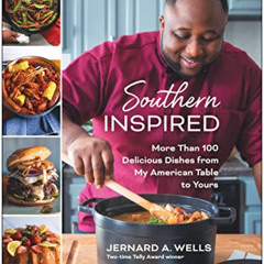 [Download] KINDLE ☑️ Southern Inspired: More Than 100 Delicious Dishes from My Americ
