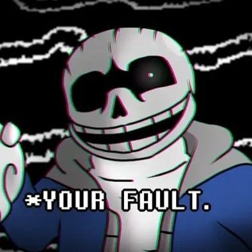 Insanity Sans _ Your Fault [starvalight]