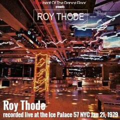 Roy Thode recorded live at the Ice Palace 57 NYC Jan 21, 1979