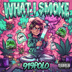 WHAT I SMOKE