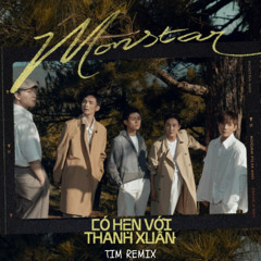 Monstar - Có Hẹn Với Thanh Xuân (Tim Remix) [Preview]