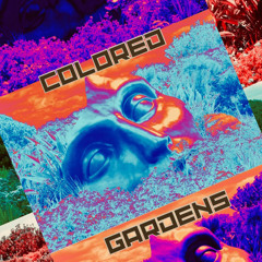 COLORED GARDENS