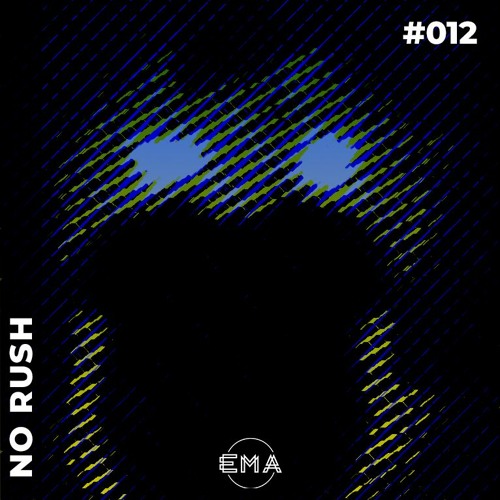 EMA Podcast 012 - Exclusive Guest Mix | NO RUSH