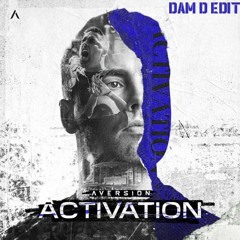 Aversion - Activation [Dam D Edit]