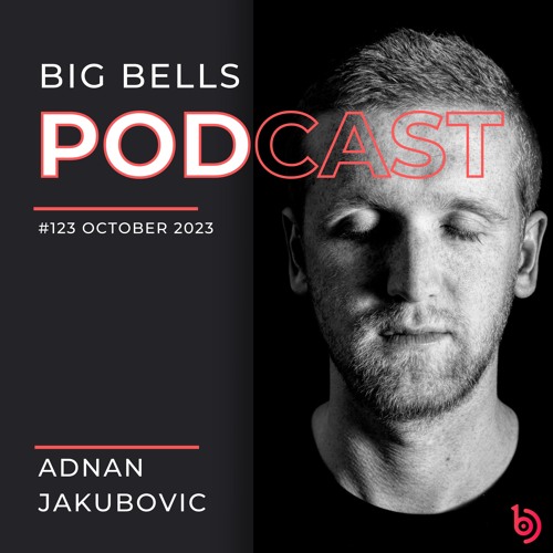 Adnan Jakubovic - Big Bells 123 [October 2023] [Proton Radio]