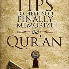 eBook ✔️ PDF 114 Tips to Help You Finally Memorize the Quran Full Audiobook