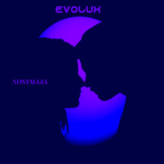 Evolux- Nostalgia