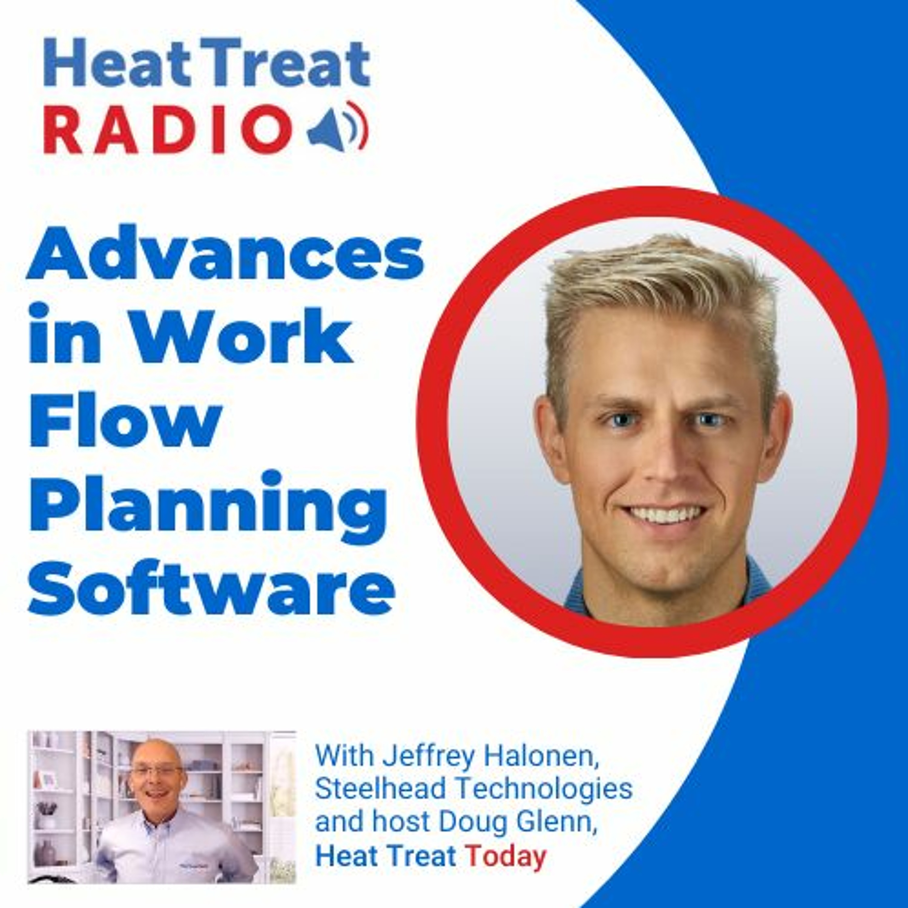 Heat Treat Radio #87: Advances in Work Flow Planning Software with Jeffrey Halonen