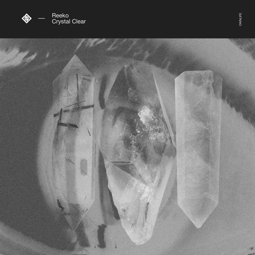 Ownlife 017 - Reeko / Crystal Clear
