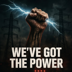 We've Got The Power-N1KOEDIT